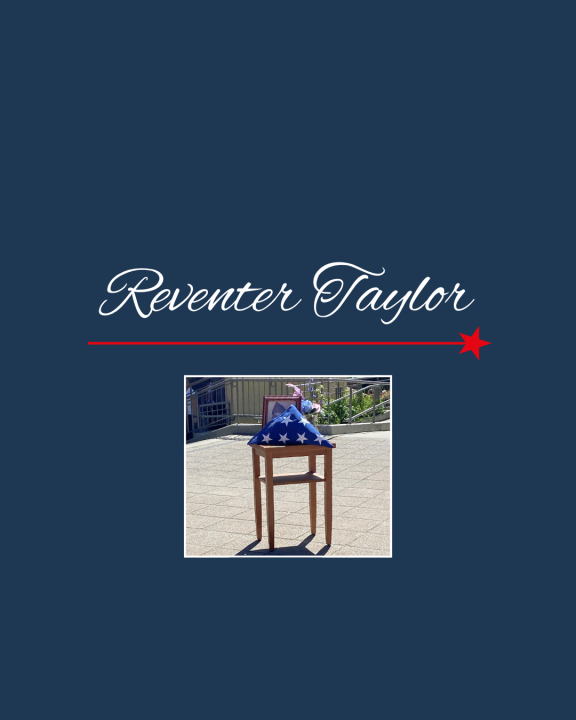 Image of the name Reventer Taylor in a white script on a blue background, above a picture of a folded U.S. flag on a narrow wooden table outdoors..